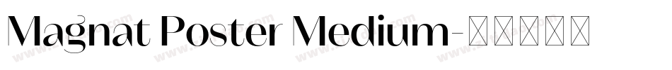 Magnat Poster Medium字体转换
